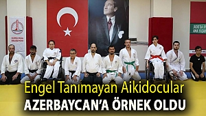 Engel tanımayan aikidocular Azerbaycan’a örnek oldu