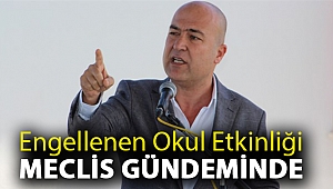 Engellenen okul etkinliği Meclis gündeminde
