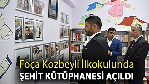 FOÇA KOZBEYLİ İLKOKULUNDA, ŞEHİT KÜTÜPHANESİ AÇILDI