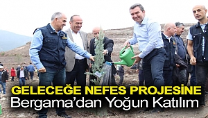 Geleceğe nefes projesine Bergama’dan yoğun katılım