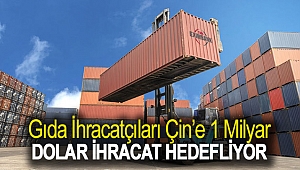 Gıda ihracatçıları Çin’e 1 milyar dolar ihracat hedefliyor