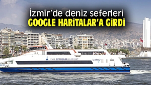 Google İZDENİZ seferlerini Google Haritalar'da gösterecek