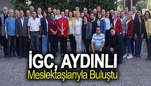 İGC, Aydınlı meslektaşlarıyla buluştu