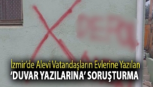 İzmir’de Alevi vatandaşların evlerine yazılan ‘duvar yazılarına’ soruşturma