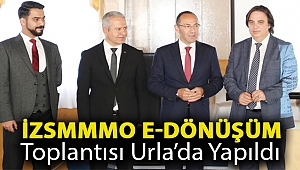İZSMMMO E-Dönüşüm Toplantısı Urla’da Yapıldı.