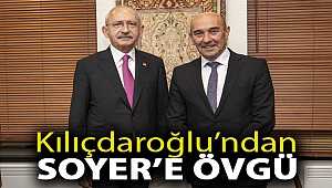 Kılıçdaroğlu’ndan Soyer’e övgü