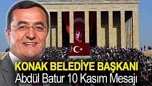 Konak Belediye Başkanı Abdül Batur 10 Kasım Mesajı