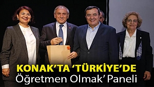 Konak’ta ‘Türkiye’de Öğretmen Olmak’ paneli