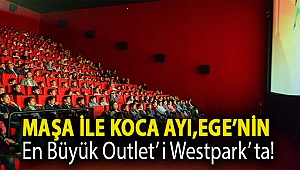 Maşa ile Koca Ayı, Ege’nin En Büyük Outlet’ i Westpark’ ta!