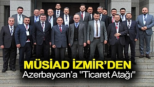 MÜSİAD İzmir’den Azerbaycan’a