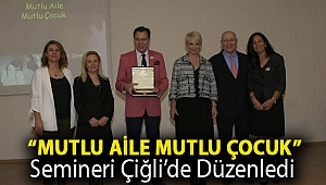 “Mutlu Aile Mutlu Çocuk” semineri Çiğli'de düzenledi