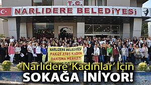 Narlıdere ‘kadınlar’ için sokağa iniyor!