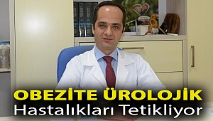 Obezite Ürolojik Hastalıkları Tetikliyor