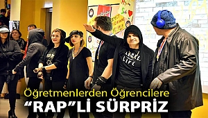 Öğretmenlerden öğrencilere “Rap”li sürpriz