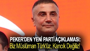 Peker'den yeni parti açıklaması: Biz Müslüman Türk'üz, kancık değiliz!