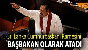 Sri Lanka Cumhurbaşkanı kardeşini başbakan olarak atadı