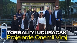 Torbalı’yı uçuracak projelerde önemli viraj