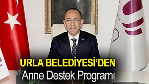 Urla Belediyesi'nde Anne Destek Programı