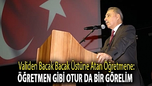 Validen bacak bacak üstüne atan öğretmene: Öğretmen gibi otur da bir görelim