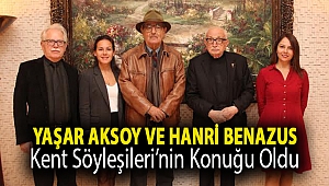 Yaşar Aksoy ve Hanri Benazus Kent Söyleşileri'nin Konuğu oldu.