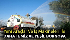Yeni araçlar ve iş makineleri ile daha temiz ve yeşil Bornova