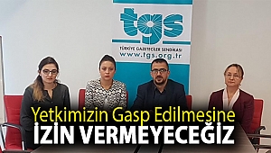 YETKİMİZİN GASP EDİLMESİNE İZİN VERMEYECEĞİZ