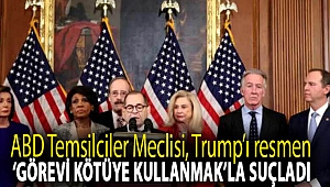 ABD Temsilciler Meclisi, Trump’ı resmen ‘görevi kötüye kullanmak’la suçladı