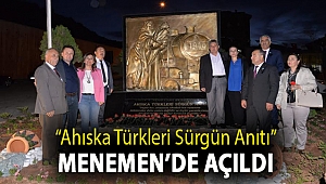 “Ahıska Türkleri Sürgün Anıtı” Menemen’de açıldı