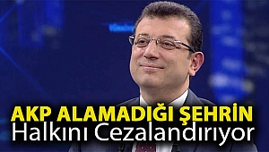 AKP alamadığı şehrin halkını cezalandırıyor