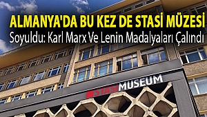 Almanya'da bu kez de Stasi müzesi soyuldu: Karl Marx ve Lenin madalyaları çalındı