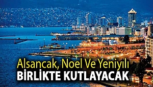 ALSANCAK, NOEL VE YENİYILI BİRLİKTE KUTLAYACAK