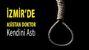 Asistan doktor kendini astı