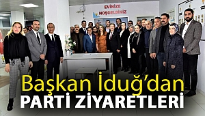 Başkan İduğ’dan parti ziyaretleri
