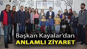 Başkan Kayalar’dan Anlamlı Ziyaret