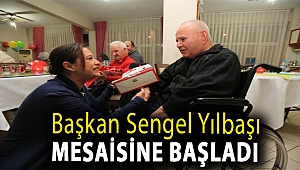 BAŞKAN SENGEL YILBAŞI MESAİSİNE BAŞLADI