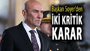 Başkan Soyer'den iki kritik karar...
