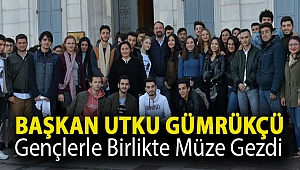 Başkan Utku Gümrükçü gençlerle birlikte müze gezdi