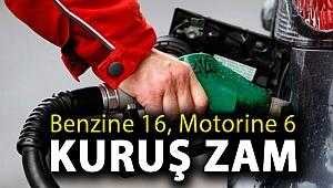 Benzine 16, motorine 6 kuruş zam