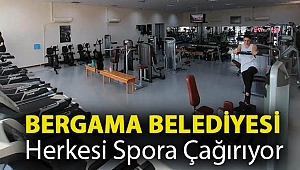 Bergama Belediyesi herkesi spora çağırıyor
