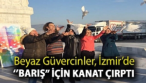 Beyaz güvercinler, İzmir’de ‘’Barış’’ için kanat çırptı