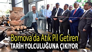 Bornova'da atık pil getiren tarih yolculuğuna çıkıyor