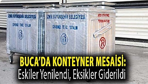 Buca’da konteyner mesaisi: Eskiler yenilendi, eksikler giderildi