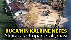 Buca’nın kalbine nefes aldıracak otopark çalışması