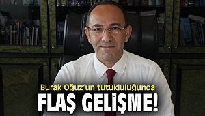 Burak Oğuz’un tutukluluğunda flaş gelişme!