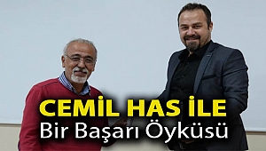 Cemil Has İle Bir Başarı Öyküsü