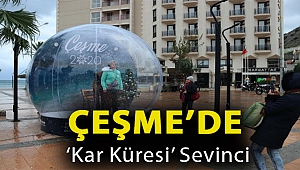 Çeşme’de ‘Kar Küresi’ sevinci