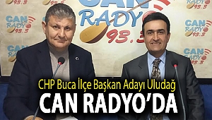 CHP Buca İlçe Başkan Adayı Uludağ Can Radyo'da