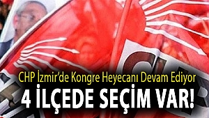 CHP İzmir'de 4 ilçede kongre heyecanı