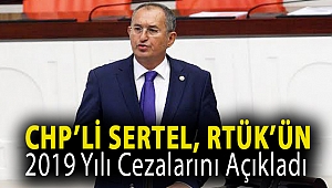CHP İzmir Milletvekili Atila Sertel, RTÜK’ün 2019 yılı cezalarını açıkladı: RTÜK 2019’da 52 toplantı yaptı 3.8 milyonluk ceza kesti