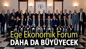 Ege Ekonomik Forum daha da büyüyecek